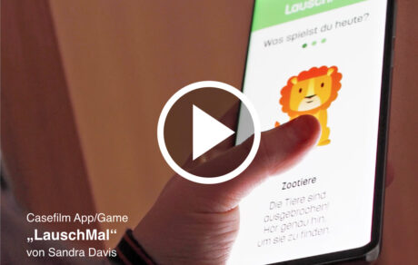 werkschau feb 2022 / casefilm app/game „lauschmal“